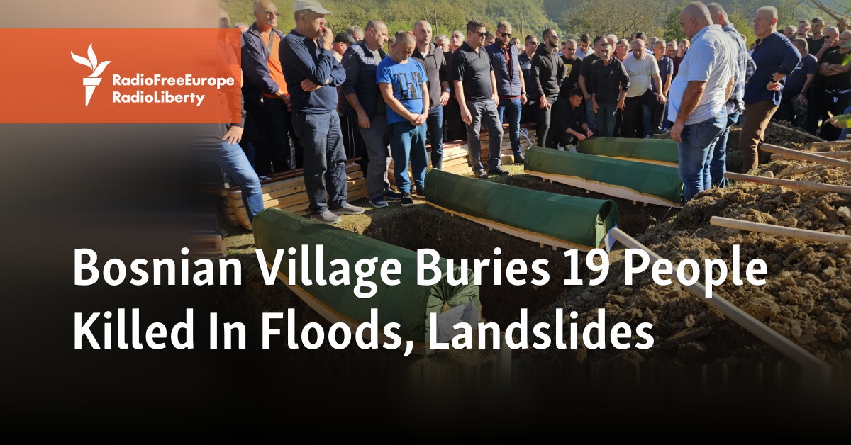 Bosnian Village Buries 19 People Killed In Floods, Landslides